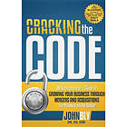John Bly: Cracking the Code: An Entrepreneur's Guide to Growing Your Business Through Mergers and Acquisitions for Pennies on Dollar