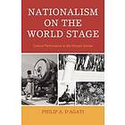 Philip A D'Agati: Nationalism on the World Stage