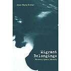 Anne-Marie Fortier: Migrant Belongings