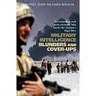 Colonel John Hughes-Wilson: Military Intelligence Blunders and Cover-Ups
