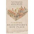 Paul Edmondson, Kevin Colls, William Mitchell: Finding Shakespeare's New Place