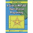 Andy H Register: A Guide to MATLAB Object-Oriented Programming