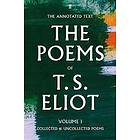 T S Eliot, Christopher Ricks, Jim McCue: The Poems of T. S. Eliot Volume I