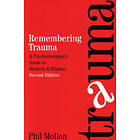 P Mollon: Remembering Trauma A Psychotherapist's Guide to Memory and Illusion 2e