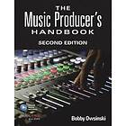 Bobby Owsinski: The Music Producer's Handbook