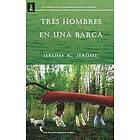 Jerome K Jerome: Tres hombres en una barca: (Por no mencionar al perro)