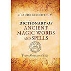 Claude Lecouteux: Dictionary of Ancient Magic Words and Spells