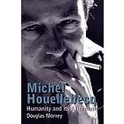 Douglas Morrey: Michel Houellebecq