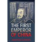 Jonathan Clements: The First Emperor of China