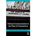 Jay G Blumler, Peter Van Aelst: Political Communication in the Time of Coronavir