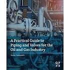 Karan Sotoodeh: A Practical Guide to Piping and Valves for the Oil Gas Industry