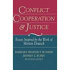 BB Bunker: Conflict Cooperation and Justice Essays Inspired by the Work of Morton Deutsch