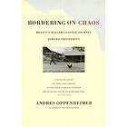 Andres Oppenheimer: Bordering on Chaos: Mexico's Roller-Coaster Journey Toward Prosperity