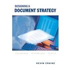 Kevin Craine: Designing a Document Strategy