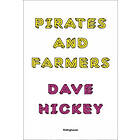 Dave Hickey: Pirates and Farmers
