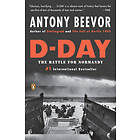 Antony Beevor: D-Day: The Battle for Normandy