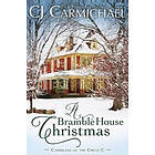 C J Carmichael: A Bramble House Christmas