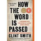 Clint Smith: How the Word Is Passed: A Reckoning with History of Slavery Across America