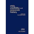 Alexander Bieri: Crisis, Credibility and Corporate History