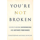 Christopher Michael Duncan: You're Not Broken