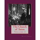 Michael A Aquino: The Church of Satan I: Volume I Text and Plates