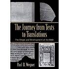 Paul D Wegner: The Journey from Texts to Translations Origin and Development of the Bible