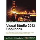 Jeff Martin, Richard Banks: Visual Studio 2013 Cookbook