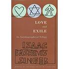 Isaac Bashevis Singer: Love and Exile: An Autobiographical Trilogy
