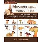 Alexander Schwab: Mushrooming without Fear