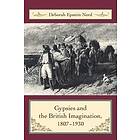 Deborah Nord: Gypsies and the British Imagination, 1807-1930