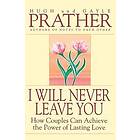 Hugh Prather, Gayle Prather: I Will Never Leave You