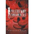 Anthony Raia: Phlebotomy Fundamentals