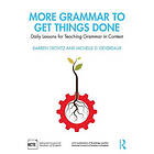 Darren Crovitz, Michelle D Devereaux: More Grammar to Get Things Done