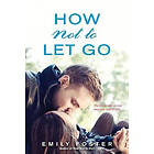 Emily Foster: How Not to Let Go