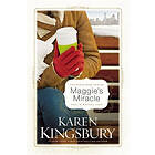 Karen Kingsbury: Maggie's Miracle