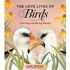 Laura Erickson: Love Lives of Birds: Courting and Mating Rituals