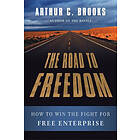 Arthur Brooks: The Road to Freedom