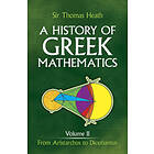 Thomas Heath, Sir: History of Greek Mathematics: From Aristarchus to Diophantus v.2