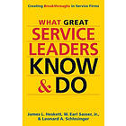 James Heskett: What Great Service Leaders Know and Do: Creating Breakthroughs in Firms