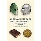 Ellen Meiksins Wood: A Social History of Western Political Thought