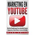 Mark Smith: Marketing en YouTube