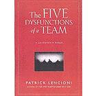 Patrick M Lencioni: The Five Dysfunctions of a Team
