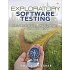 James A Whittaker: Exploratory Software Testing: Tips, Tricks, Tours, and Techniques to Guide Test Design