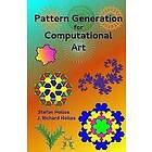 J Richard Hollos, Stefan Hollos: Pattern Generation for Computational Art