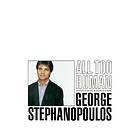 George Stephanopoulos: All Too Human