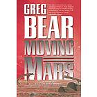 Greg Bear: Moving Mars