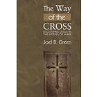Joel B Green: The Way of the Cross