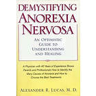 Alexander R Lucas: Demystifying Anorexia Nervosa