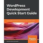 Rakhitha Nimesh Ratnayake: WordPress Development Quick Start Guide