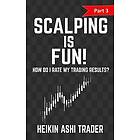 Heikin Ashi Trader: Scalping is Fun! 3: Part How Do I Rate my Trading Results?